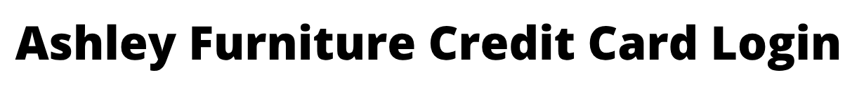 Ashley Furniture Credit card Login